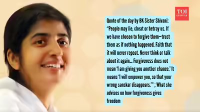 Quote of the day by BK Sister Shivani: “People may lie, cheat or betray us. If we have chosen to forgive them—trust them as if nothing happened…It means ‘I will empower you, so that your wrong sanskar disappears.’”; What she advises on how forgiveness gives freedom Quote of the day by BK Sister Shivani: “People may lie, cheat or betray us. If we have chosen to forgive them—trust them as if nothing happened…It means ‘I will empower you, so that your wrong sanskar disappears.’”; What she advises on how forgiveness gives freedom