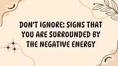 Don’t Ignore: Signs that you are surrounded by the negative energy Don’t Ignore: Signs that you are surrounded by the negative energy