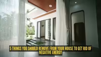 Remove Negative Energy From Home: 5 things you should remove from your house to get rid of negative energy Remove Negative Energy From Home: 5 things you should remove from your house to get rid of negative energy