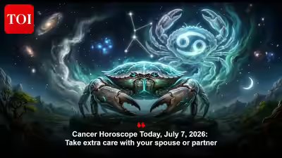 Cancer Horoscope Today, July 7, 2026: Take extra care with your spouse or partner Cancer Horoscope Today, July 7, 2026: Take extra care with your spouse or partner