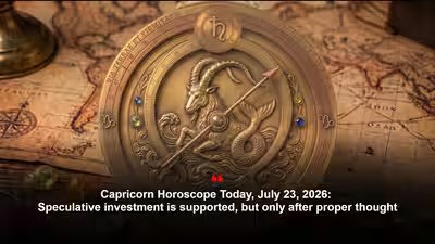 Capricorn Horoscope Today, July 23, 2026: Speculative investment is supported, but only after proper thought Capricorn Horoscope Today, July 23, 2026: Speculative investment is supported, but only after proper thought
