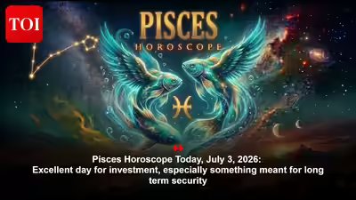 Pisces Horoscope Today, July 3, 2026: Excellent day for investment, especially something meant for long term security Pisces Horoscope Today, July 3, 2026: Excellent day for investment, especially something meant for long term security