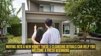 Moving into a new home? These 5 cleansing rituals can help you welcome a fresh beginning Moving into a new home? These 5 cleansing rituals can help you welcome a fresh beginning