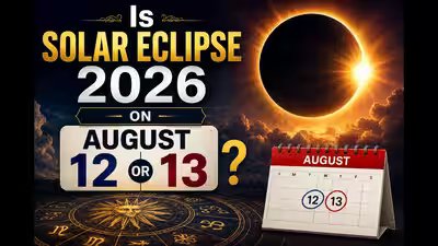 Is Solar Eclipse 2026 on August 12 or 13? Check Correct Date, Time and Duration Is Solar Eclipse 2026 on August 12 or 13? Check Correct Date, Time and Duration