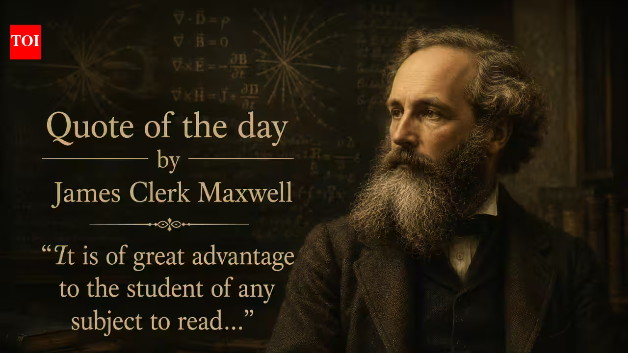 Quote of the day by James Clerk Maxwell: “It is of great advantage to the student of any subject to read…” – powerful lesson on learning from original ideas and discoveries | Quote of the day by James Clerk Maxwell: “It is of great advantage to the student of any subject to read…” – powerful lesson on learning from original ideas and discoveries |