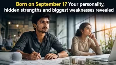 Born on September 1? Your personality, hidden strengths and biggest weaknesses revealed Born on September 1? Your personality, hidden strengths and biggest weaknesses revealed