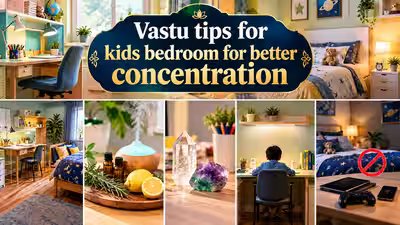 Vastu tips for kids bedroom for better concentration Vastu tips for kids bedroom for better concentration