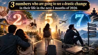 3 numbers who are going to see a drastic change in their life in the next 3 months of 2026 3 numbers who are going to see a drastic change in their life in the next 3 months of 2026