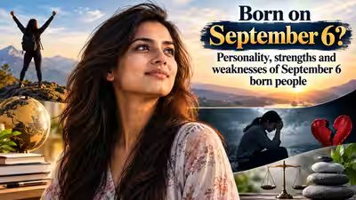 Born on September 6? Personality, strengths and weaknesses of September 6 born people Born on September 6? Personality, strengths and weaknesses of September 6 born people
